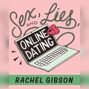 Sex, Lies, and Online Dating, Rachel Gibson