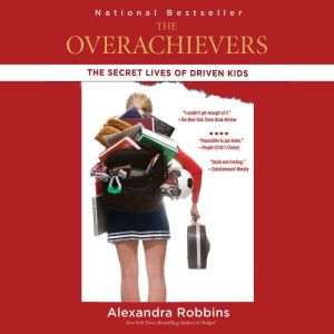 The Overachievers, Alexandra Robbins