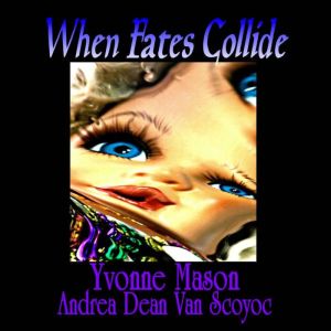 When Fates Collide, Yvonne Mason