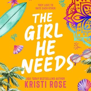 The Girl He Needs, Kristi Rose