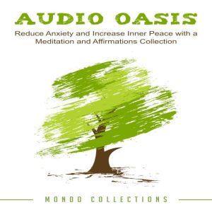 Audio Oasis Reduce Anxiety and Incre..., Mondo Collections