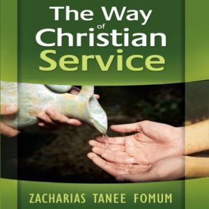 The Way of Christian Service, Zacharias Tanee Fomum