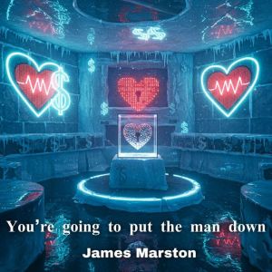 Youre going to put the man down, James Marston