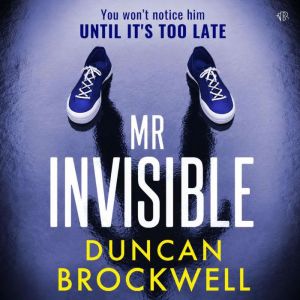 Mr Invisible, Duncan Brockwell