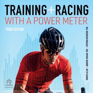 Training and Racing with a Power Meter: Third Edition