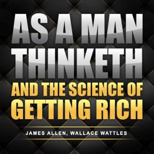 As A Man Thinketh and The Science of ..., James Allen