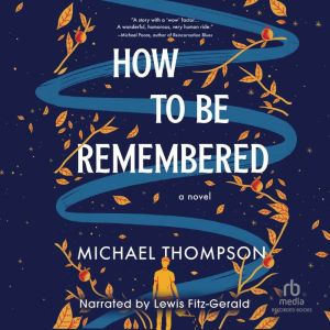 How to Be Remembered, Michael Thompson