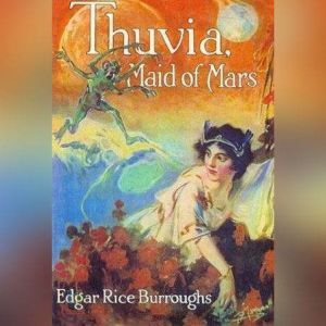 Thuvia, Maid of Mars, Edgar Rice Burroughs