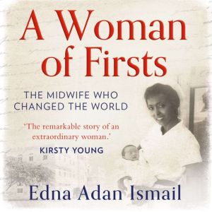 A Woman of Firsts, Edna Adan Ismail