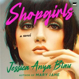 Shopgirls: A Novel