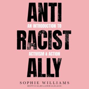 AntiRacist Ally, Sophie Williams