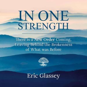 In One Strength, Eric Glassey