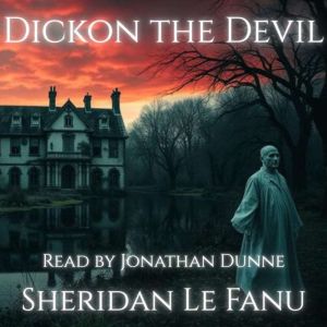 Dickon the Devil, Sheridan Le Fanu