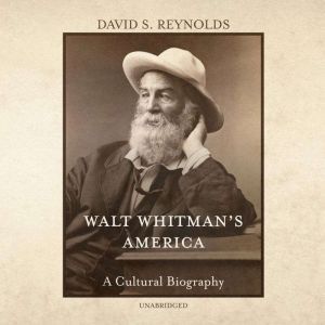 Walt Whitmans America, David S. Reynolds