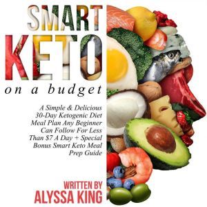 Smart Keto On A Budget, Alyssa King