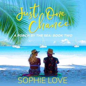 Just One Chance A Porch by the SeaB..., Sophie Love