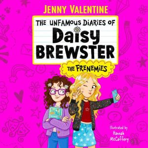The Unfamous Diaries of Daisy Brewster: The Frenemies