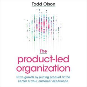 The ProductLed Organization, Todd Olson