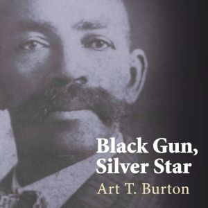 Black Gun, Silver Star, Art T. Burton