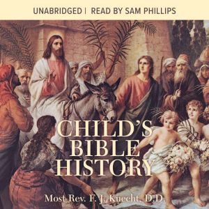 Childs Bible History, Most Rev. F. J. Knecht, D.D.
