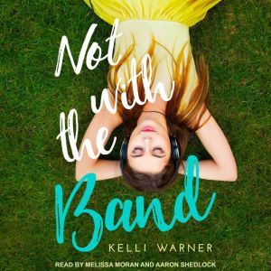 Not with the Band, Kelli Warner