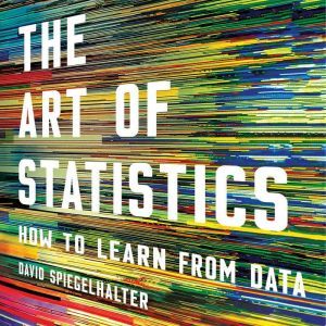 The Art of Statistics How to Learn from Data, David Spiegelhalter