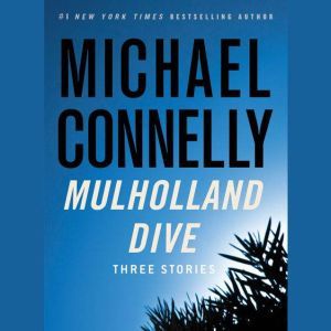 Mulholland Dive, Michael Connelly