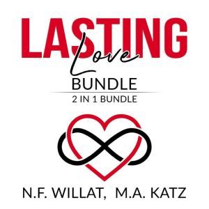Lasting Love Bundle 2 in 1 Bundle, M..., N.F. Willat and M.A. Katz
