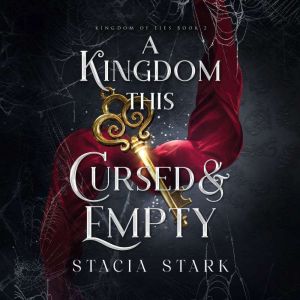 A Kingdom This Cursed and Empty, Stacia Stark
