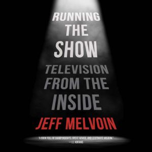 Running The Show, Jeff Melvoin