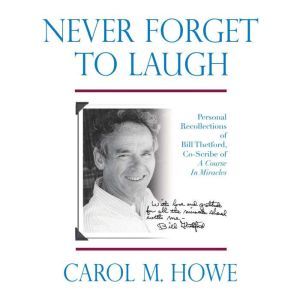 Never Forget To Laugh, Carol M. Howe