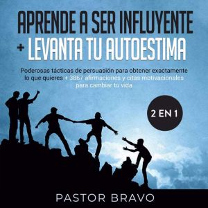 Aprende a ser influyente  Levanta tu..., Pastor Bravo