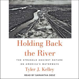 Holding Back the River, Tyler J. Kelley