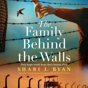 The Family Behind the Walls, Shari J. Ryan