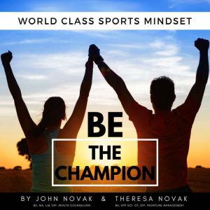 BE the Champion World Class Sports M..., John Novak