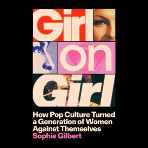 Girl on Girl, Sophie Gilbert
