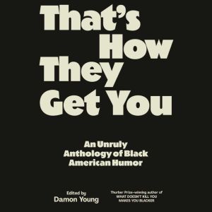 Thats How They Get You, Damon Young