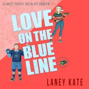 Love on the Blue Line: A Sweet Hockey Instalove RomCom Short Read