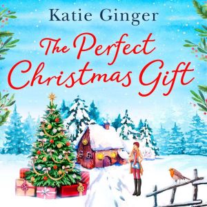 The Perfect Christmas Gift, Katie Ginger