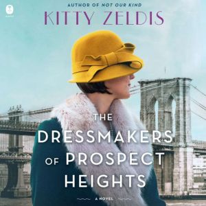 The Dressmakers of Prospect Heights, Kitty Zeldis