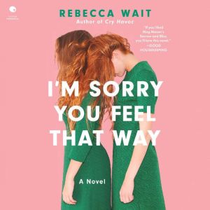 Im Sorry You Feel That Way, Rebecca Wait