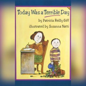 Today Was a Terrible Day, Patricia Reilly Giff