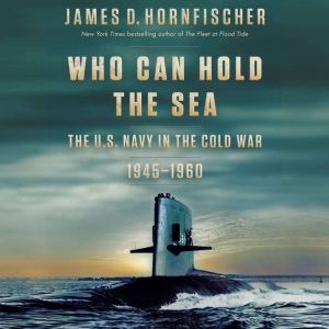 Who Can Hold the Sea, James D. Hornfischer
