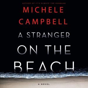 A Stranger on the Beach, Michele Campbell