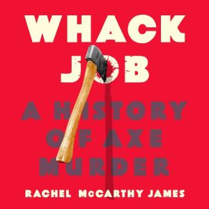 Whack Job, Rachel McCarthy James