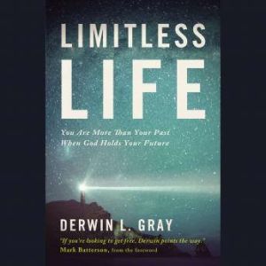 Limitless Life, Derwin L. Gray