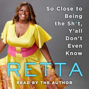 So Close to Being the Sht, Yall Don..., Retta
