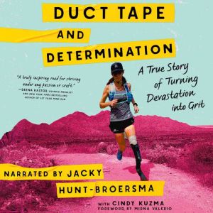Duct Tape and Determination, Jacky HuntBroersma