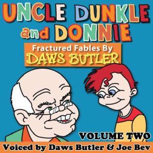 Uncle Dunkle and Donnie 2, Daws Butler and Pedro Pablo Sacristan