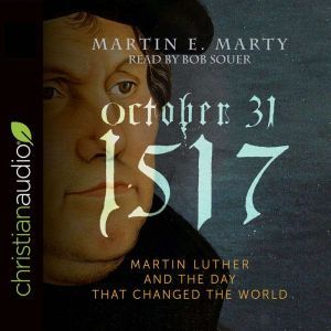 October 31, 1517, Martin E. Marty